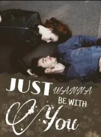 Sampul Novel JUST WANNA BE WITH YOU