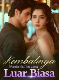 Sampul Novel Kembalinya Mantan Istriku yang Luar Biasa