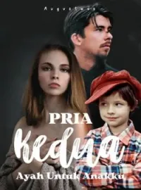 Sampul Novel Pria Kedua (Ayah Untuk Anakku)