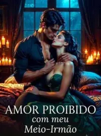 Capa do Romance AMOR PROIBIDO COM MEU MEIO-IRMÃO