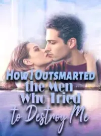 How I Outsmarted the Men Who Tried to Destroy Me Novel Cover