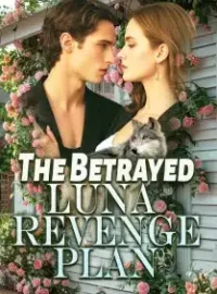 The Betrayed Luna Revenge Plan Novel Cover