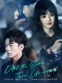 Ditch the Girl, Turn Life around