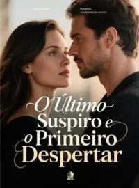 O Último Suspiro e o Primeiro Despertar