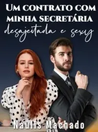 Capa do Romance Um contrato com minha secretária desajeitada e sexy