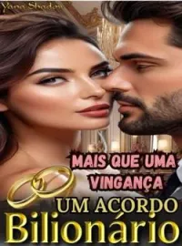 Mais que uma Vingança: Um acordo bilionário