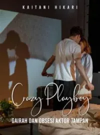 Sampul Novel Crazy Playboy - Gairah dan Obsesi Aktor Tampan