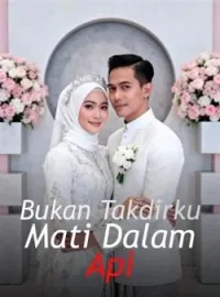 Sampul Novel Bukan Takdirku Mati Dalam Api