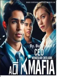 CEO mengejar cinta adik mafia 