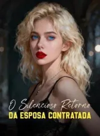 O Silencioso Retorno da Esposa Contratada
