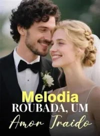 Capa do Romance Melodia Roubada, Um Amor Traído