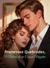 Capa do Romance Promessas Quebradas, O Retorno de um Coração Vingativo