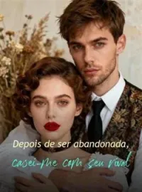 Capa do Romance Depois de ser abandonada, casei-me com seu rival