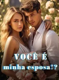 Capa do Romance Você é minha esposa!?