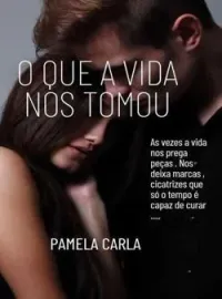 Capa do Romance O QUE A VIDA NOS TOMOU