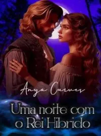 Capa do Romance Uma noite com o Rei Híbrido