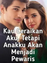 Sampul Novel Kau Ceraikan Aku, Tetapi Anakku Akan Menjadi Pewaris