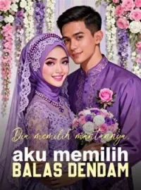 Sampul Novel Dia memilih mantannya, aku memilih balas dendam