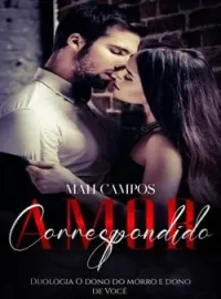 Capa do Romance Amor Correspondido Duologia O DONO DO MORRO E DONO DE VOCÊ
