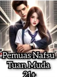 Sampul Novel Pemuas Nafsu Tuan Muda 21+