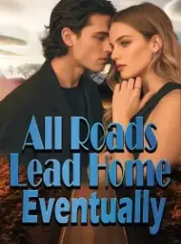 All Roads Lead Home Eventually Novel Cover