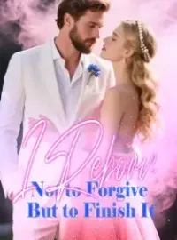I Reborn Not to Forgive, But to Finish It Novel Cover