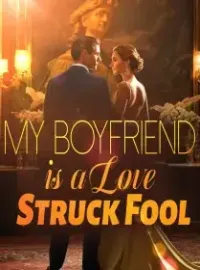 My Boyfriend is a Love Struck Fool