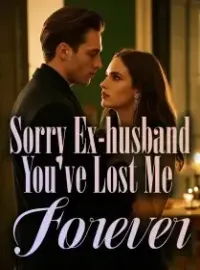 Sorry Ex-husband, You've Lost Me Forever Novel Cover