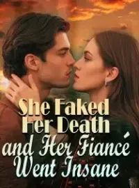 She Faked Her Death, and Her Fiancé Went Insane Novel Cover