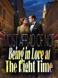 Most Afraid of Not Being in Love at The Right Time Novel Cover