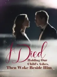 I Died Holding Our Child’s Ashes, Then Woke Beside Him Novel Cover