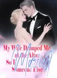 My Wife Dumped Me at the Altar, So I Married Someone Else Novel Cover