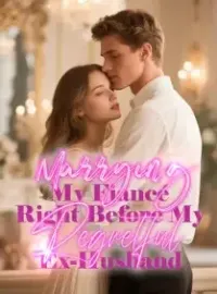 Marrying My Fiancé Right Before My Regretful Ex-Husband Novel Cover