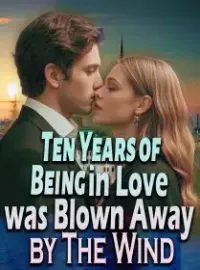 Ten Years of Being in Love was Blown Away by The Wind Novel Cover