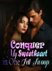 Conquer My Sweetheart in One Fell Swoop! Novel Cover