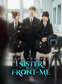 Fate Swapped: The Sister Right in Front of Me