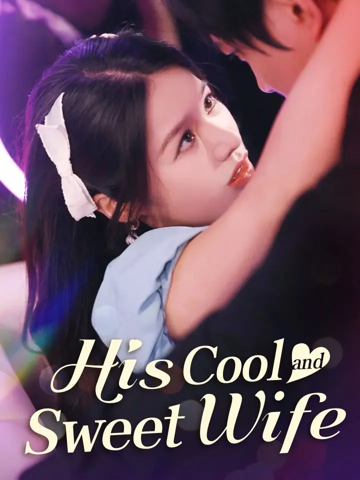 His Cool and Sweet Wife full movie free watch online - MiniShorts
