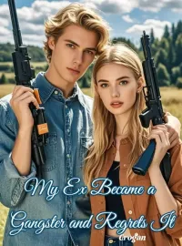 My Ex Became a Gangster and Regrets It Novel Cover