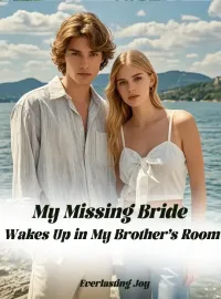My Missing Bride Wakes Up in My Brother’s Room Novel Cover