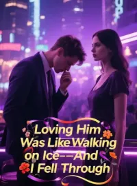 Loving Him Was Like Walking on Ice—And I Fell Through Novel Cover