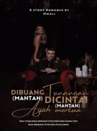 Sampul Novel DIBUANG MANTAN TUNANGAN, DICINTAI MANTAN AYAH MERTUA