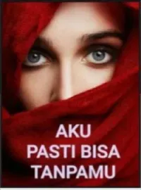 Sampul Novel Aku Pasti Bisa Tanpamu
