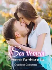 Capa do Romance SEU HOMEM Me Reverso Por Amor a Ela