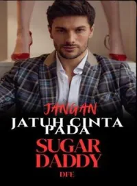 Jangan Jatuh Cinta Pada Sugar Daddy