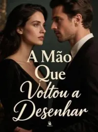 Capa do Romance A Mão Que Voltou a Desenhar