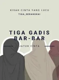 Sampul Novel Tiga Gadis Bar-Bar ( Jatuh cinta) 
