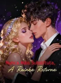 Capa do Romance Nunca Mais Substituta, A Rainha Retorna