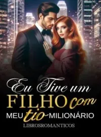 Capa do Romance Eu Tive Um Filho Com Meu Tio Milionário 