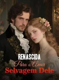 Capa do Romance Renascida Para o Amor Selvagem Dele