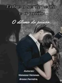 Capa do Romance Entre o Sentimento e a Razão: O Dilema da Paixão 